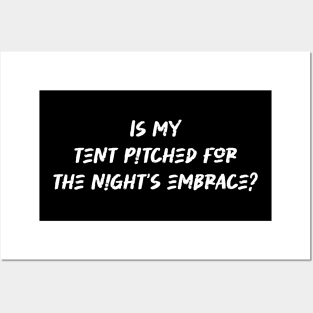 Is my tent pitched for the night's embrace - Camping And Hiking lover Posters and Art